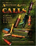 Art of American Game Calls 2005 9781574324303 Front Cover