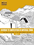 Division to Unification in Imperial China The Three Kingdoms to the Tang Dynasty (220-907)  9781611720303 Front Cover
