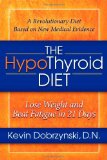 HypoThyroid Diet Lose Weight and Beat Fatigue in 21 Days 2012 9781614480303 Front Cover
