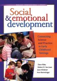 Social and Emotional Development Connecting Science and Practice in Early Childhood Settings