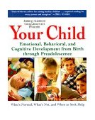 Your Child Emotional, Behavioral, and Cognitive Development from Birth Through Preadolescence cover art