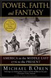 Power, Faith, and Fantasy America in the Middle East: 1776 to the Present cover art
