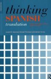 Thinking Spanish Translation A Course in Translation Method: Spanish to English