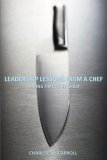 Leadership Lessons from a Chef Finding Time to Be Great