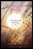 Music of the Reeds The Spiritual Journey of Jalaludin Balkhi known as RUMI 2008 9780595473304 Front Cover