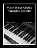 Piano Scales Chords Arpeggios Lessons  9780615940304 Front Cover