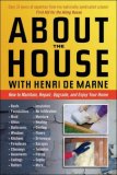 About the House with Henri de Marne How to Maintain, Repair, Upgrade, and Enjoy Your Home 2021 9780942679304 Front Cover