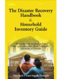 Disaster Recovery Handbook and Household Inventory Guide : How to Recount and Recover from Your Losses after a Fire, Flood, Earthquake, Hurricane, or Tornado 2007 9780978504304 Front Cover