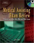 Medical Assisting Exam Review Preparation for the CMA, RMA, and CMAS Exams 2nd 2005 Revised  9781401872304 Front Cover