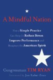 Mindful Nation How a Simple Practice Can Help Us Reduce Stress, Improve Performance, and Recapture the American Spirit cover art