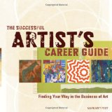Successful Artist's Career Guide Finding Your Way in the Business of Art cover art