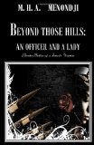 Beyond Those Hills: an Officer and a Lady Private Battles of a Female Warrior 2009 9781441485304 Front Cover