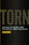 Torn Rescuing the Gospel from the Gays-Vs. -Christians Debate