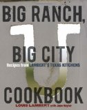 Big Ranch, Big City Cookbook Recipes from Lambert's Texas Kitchens 2011 9781580085304 Front Cover