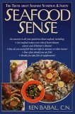 Seafood Sense The Truth about Seafood Nutrition and Safety 2005 9781591201304 Front Cover
