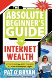 Absolute Beginner's Guide to Internet Wealth 2007 9781600370304 Front Cover