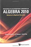 Proceedings of the International Conference on Algebra 2010 Advances in Algebraic Structures 2011 9789814366304 Front Cover