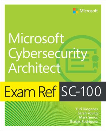 Exam Ref SC-100 Microsoft Cybersecurity Architect  9780137997305 Front Cover