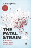Fatal Strain On the Trail of Avian Flu and the Coming Pandemic 2010 9780143118305 Front Cover