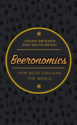 Beeronomics How Beer Explains the World  9780198808305 Front Cover