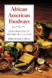 African American Foodways Explorations of History and Culture