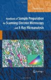 Handbook of Sample Preparation for Scanning Electron Microscopy and X-Ray Microanalysis  9780387857305 Front Cover