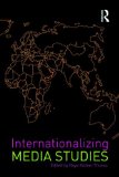 Internationalizing Media Studies  9780415455305 Front Cover