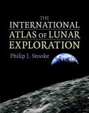 International Atlas of Lunar Exploration 2007 9780521819305 Front Cover