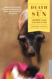 Death and the Sun A Matador's Season in the Heart of Spain 2007 9780618872305 Front Cover