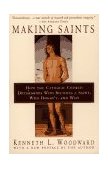 Making Saints How the Catholic Church Determines Who Becomes a Saint, Who Doesn't, and Why cover art