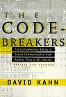 Codebreakers The Comprehensive History of Secret Communication from Ancient Times to the Internet