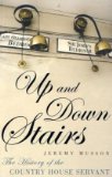 Up and down Stairs The History of the Country House Servant  9780719597305 Front Cover