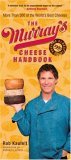 Murray's Cheese Handbook A Guide to More Than 300 of the World's Best Cheeses 2006 9780767921305 Front Cover
