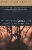 When Your Father Dies How a Man Deals with the Loss of His Father 2006 9780785288305 Front Cover
