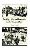 Daily Life in Russia under the Last Tsar 