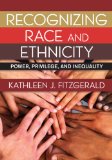 Recognizing Race and Ethnicity Power, Privilege, and Inequality cover art