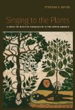 Singing to the Plants A Guide to Mestizo Shamanism in the Upper Amazon 2010 9780826347305 Front Cover