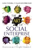 Art of Social Enterprise Business As If People Mattered  9780865717305 Front Cover