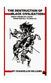 Destruction of Black Civilization Great Issues of a Race from 4500 B. C. to 2000 A. D. 3rd 9780883780305 Front Cover