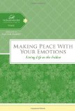 Making Peace with Your Emotions Living Life to the Fullest 2012 9781418549305 Front Cover