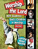 Worship the Lord with Gladness God's Children in Worship 2013 9781426753305 Front Cover