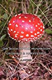 Book of the Mushroom - Growing and Harvesting 2008 9781443736305 Front Cover