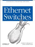 Ethernet Switches An Introduction to Network Design with Switches 2013 9781449367305 Front Cover
