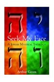 Seek My Face A Jewish Mystical Theology cover art