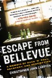 Escape from Bellevue A Memoir of Rock 'n' Roll, Recovery, and Redemption 2009 9781592405305 Front Cover