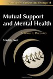 Mutual Support and Mental Health A Route to Recovery 2011 9781843105305 Front Cover