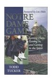 Notre Dame Game Day Getting There, Getting in and Getting in the Spirit 2001 9781888698305 Front Cover