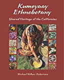Kumeyaay Ethnobotany Native People and Native Plants of Baja California's Borderlands  9781941384305 Front Cover