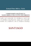 Comentario Exegï¿½tico Al Texto Griego del Nuevo Testamento - Santiago 2012 9788482675305 Front Cover
