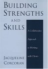 Building Strengths and Skills A Collaborative Approach to Working with Clients cover art